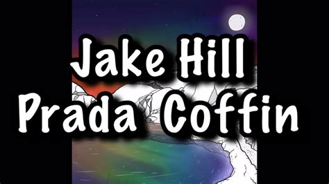 prada coffin lyrics|iamjakehill & iamjakehill – Prada Coffin lyrics .